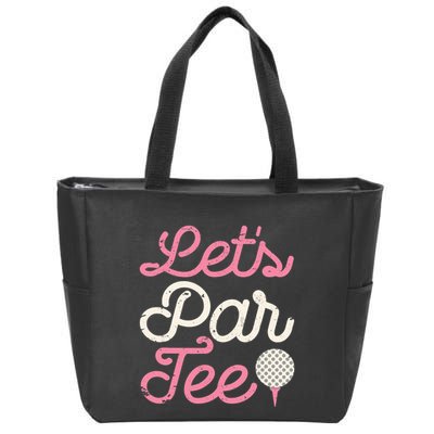 Let's Par Tee Funny Golf Golfer Girl Wo Party Team Zip Tote Bag
