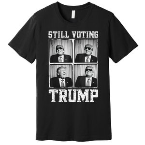 Laughing President Trump Photobooth Still Voting Trump Premium T-Shirt