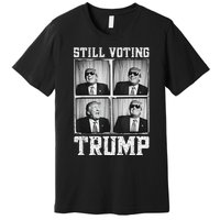 Laughing President Trump Photobooth Still Voting Trump Premium T-Shirt