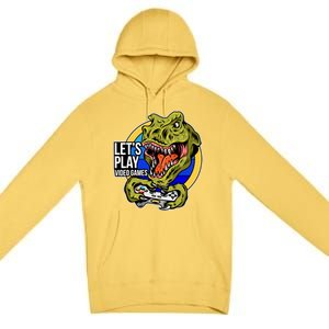 Lets Play Video Games T Rex Premium Pullover Hoodie