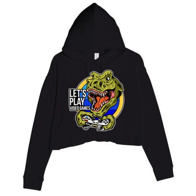 Lets Play Video Games T Rex Crop Fleece Hoodie