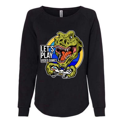 Lets Play Video Games T Rex Womens California Wash Sweatshirt