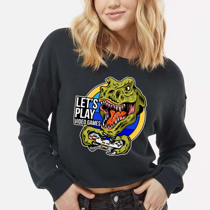 Lets Play Video Games T Rex Cropped Pullover Crew