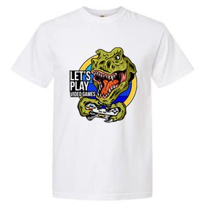 Lets Play Video Games T Rex Garment-Dyed Heavyweight T-Shirt