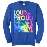 Loud Proud Volleyball Mama Volleyball Mom Game Day Vibes Great Gift Tall Sweatshirt