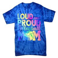 Loud Proud Volleyball Mama Volleyball Mom Game Day Vibes Great Gift Tie-Dye T-Shirt