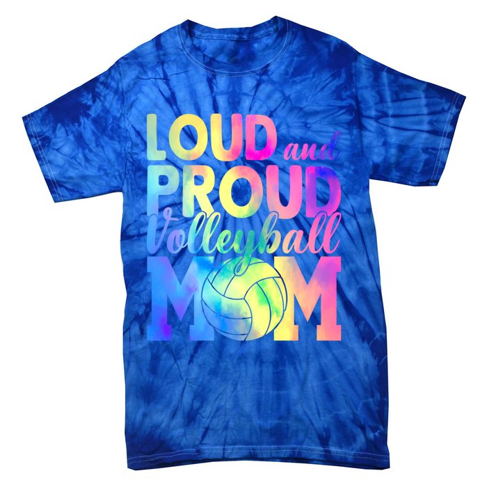 Loud Proud Volleyball Mama Volleyball Mom Game Day Vibes Great Gift Tie-Dye T-Shirt