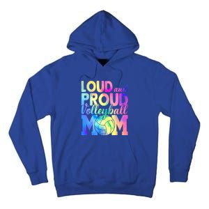 Loud Proud Volleyball Mama Volleyball Mom Game Day Vibes Great Gift Tall Hoodie