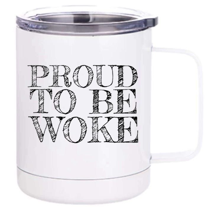 Leftist Politically Well Informed Socialist Proud To Be Woke 12 oz Stainless Steel Tumbler Cup