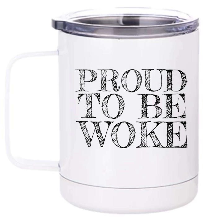 Leftist Politically Well Informed Socialist Proud To Be Woke 12 oz Stainless Steel Tumbler Cup