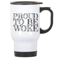 Leftist Politically Well Informed Socialist Proud To Be Woke Stainless Steel Travel Mug