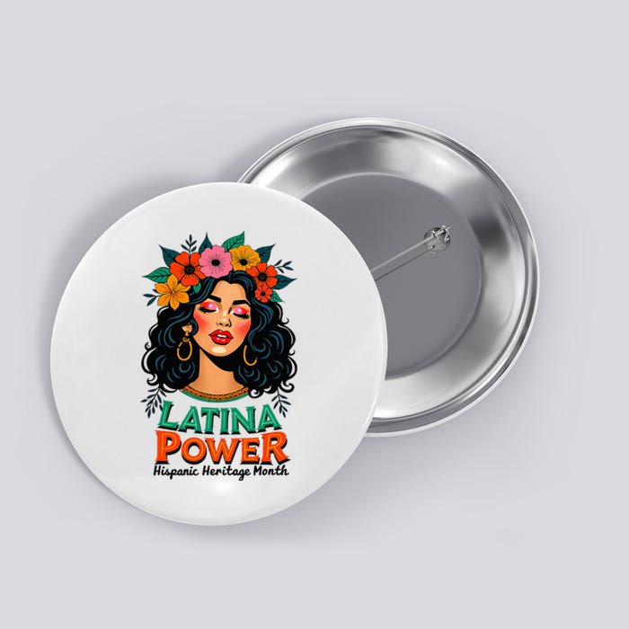 Latina Power Wo Hispanic Heritage Month 2024 Flowers Button