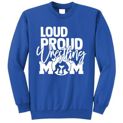 Loud Proud Wrestling Mom Mother Gift Sweatshirt