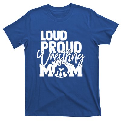 Loud Proud Wrestling Mom Mother Gift T-Shirt