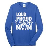 Loud Proud Wrestling Mom Mother Gift Tall Long Sleeve T-Shirt