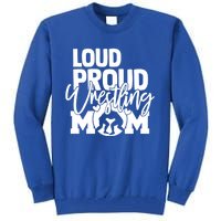 Loud Proud Wrestling Mom Mother Gift Tall Sweatshirt