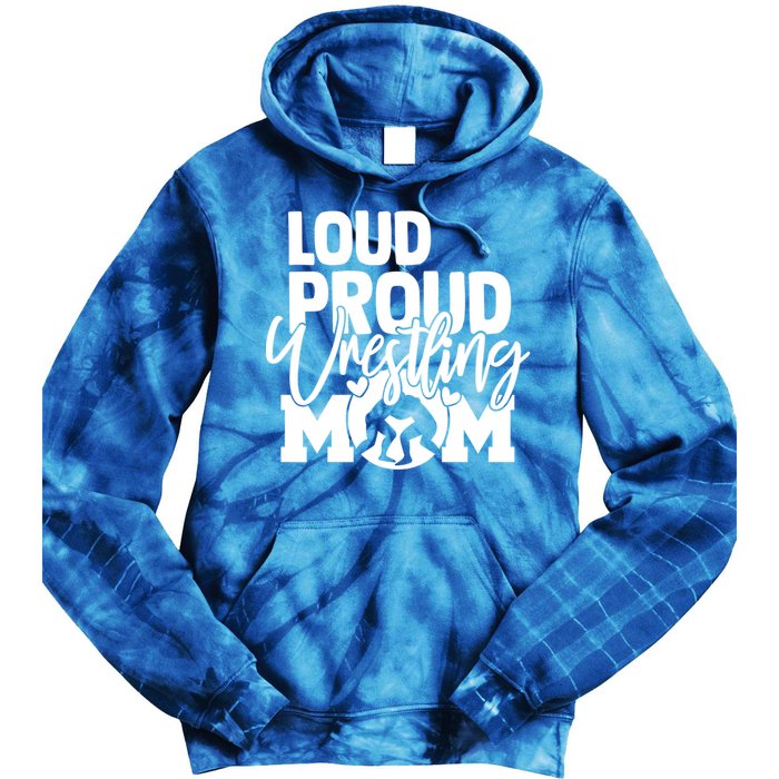 Loud Proud Wrestling Mom Mother Gift Tie Dye Hoodie