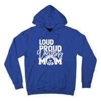 Loud Proud Wrestling Mom Mother Gift Tall Hoodie