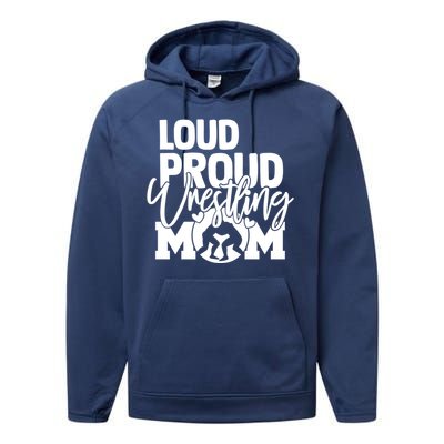 Loud Proud Wrestling Mom Mother Gift Performance Fleece Hoodie