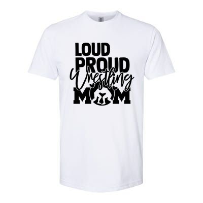 Loud Proud Wrestling Mom Mother Gift Softstyle CVC T-Shirt