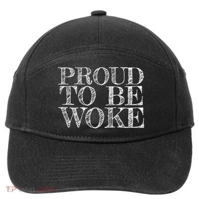 Leftist Politically Well Informed Socialist Proud To Be Woke Gift 7-Panel Snapback Hat