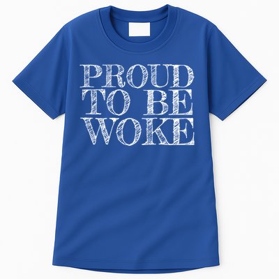 Leftist Politically Well Informed Socialist Proud To Be Woke Gift Tall T-Shirt