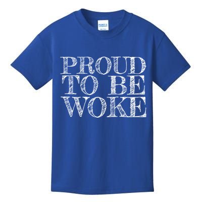 Leftist Politically Well Informed Socialist Proud To Be Woke Gift Kids T-Shirt