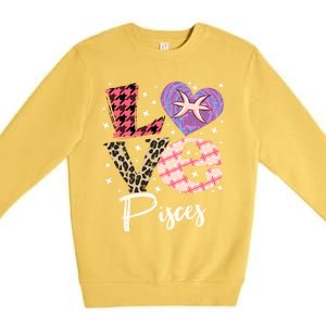 Love Pisces Zodiac Sign And Love Heart Funny Gift Premium Crewneck Sweatshirt