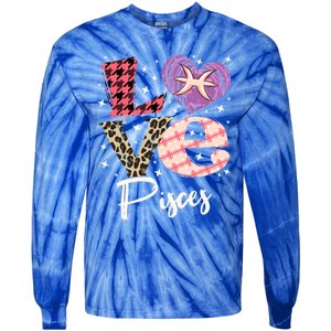 Love Pisces Zodiac Sign And Love Heart Funny Gift Tie-Dye Long Sleeve Shirt