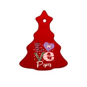 Love Pisces Zodiac Sign And Love Heart Funny Gift Ceramic Tree Ornament