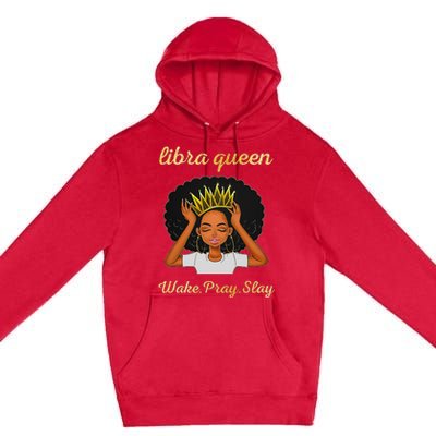 Libra Queens Black Queen September October Birthday Premium Pullover Hoodie