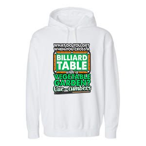 Lover Quote Humor Joke Pool Pun Funny Billiards Gift Garment-Dyed Fleece Hoodie