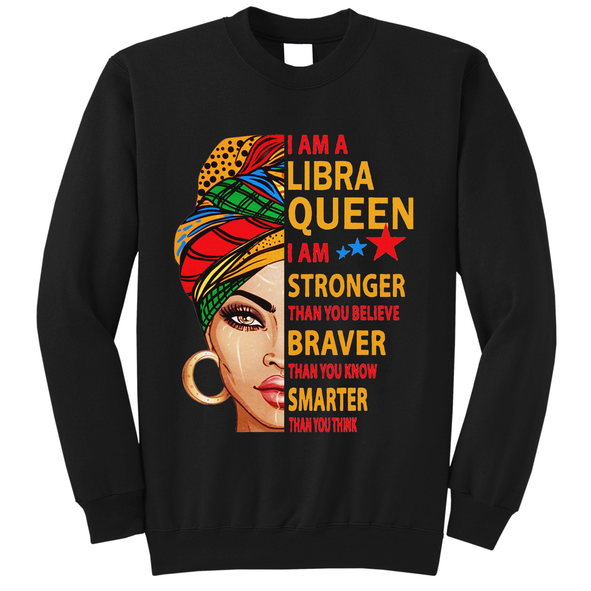 Libra Queen I Am Stronger Birthday Gift For Libra Zodiac Sweatshirt