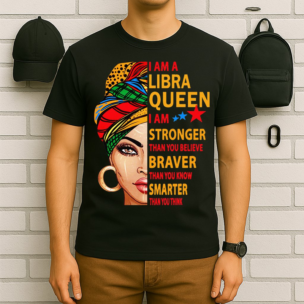 Libra queen I am stronger birthday gift for Libra zodiac T-Shirt