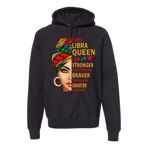 Libra queen I am stronger birthday gift for Libra zodiac Premium Hoodie