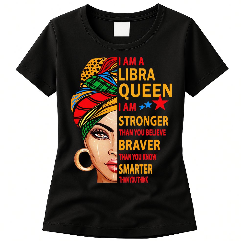 Libra queen I am stronger birthday gift for Libra zodiac Womens T-Shirt