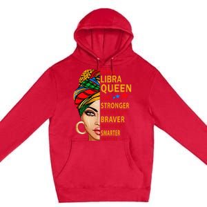 Libra queen I am stronger birthday gift for Libra zodiac Premium Pullover Hoodie