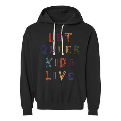 Let Queer K.I.D.S Live Protect Non Binary Garment-Dyed Fleece Hoodie