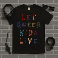 Let Queer K.I.D.S Live Protect Non Binary T-Shirt