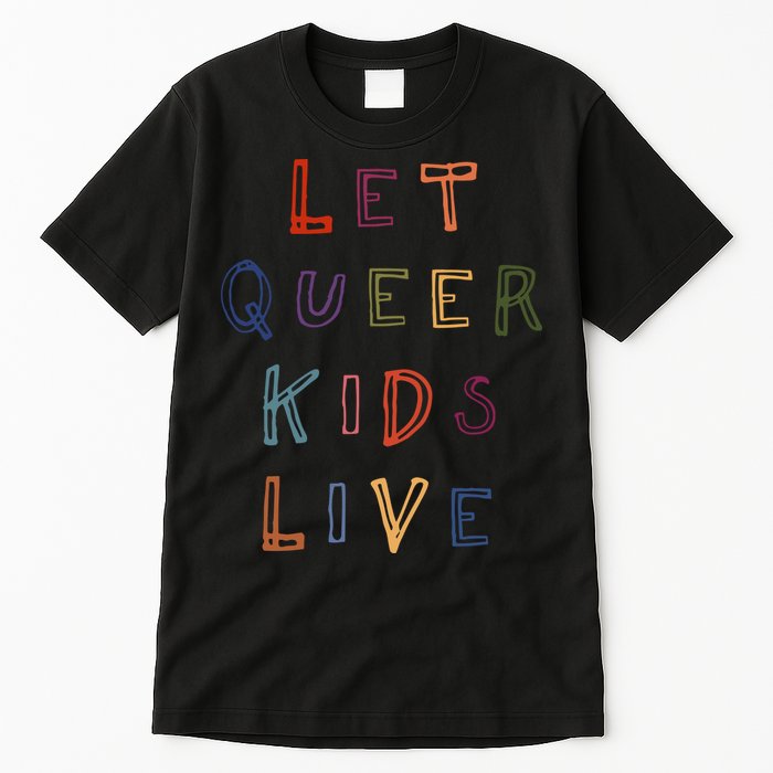 Let Queer K.I.D.S Live Protect Non Binary Tall T-Shirt