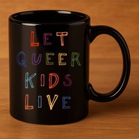 Let Queer K.I.D.S Live Protect Non Binary 11oz C Handle Ceramic Mug
