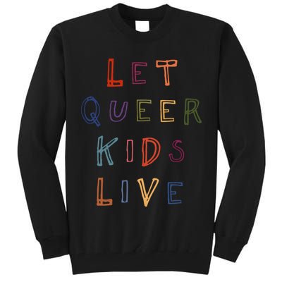 Let Queer K.I.D.S Live Protect Non Binary Tall Sweatshirt