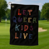 Let Queer K.I.D.S Live Protect Non Binary Golf Towel