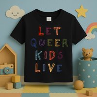 Let Queer K.I.D.S Live Protect Non Binary Toddler T-Shirt