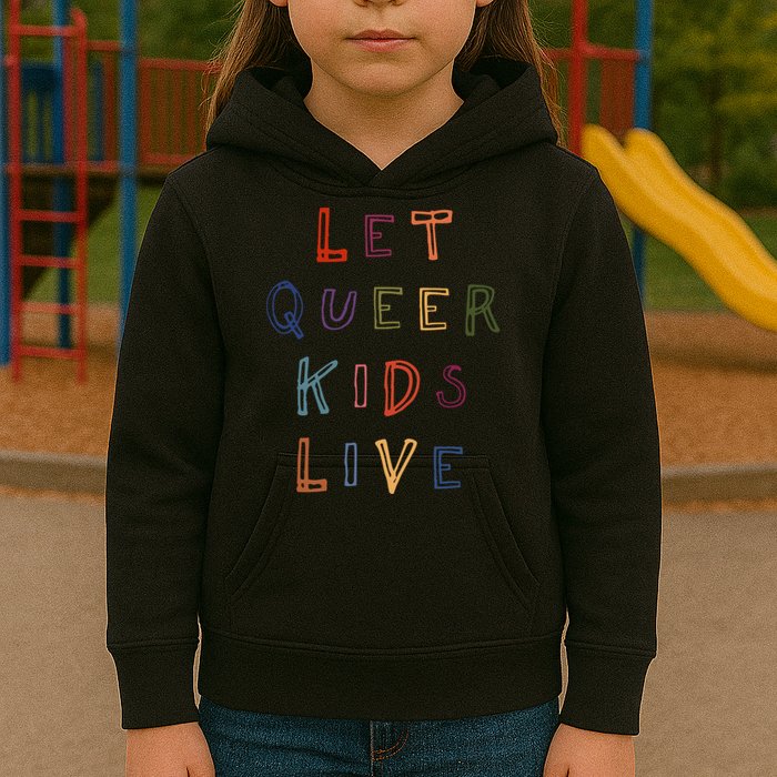 Let Queer K.I.D.S Live Protect Non Binary Kids Hoodie