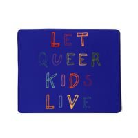 Let Queer Live Protect Queer Mousepad