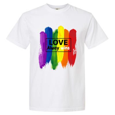 Lgbt Quote Love Always Wins Pride Month Gift Garment-Dyed Heavyweight T-Shirt