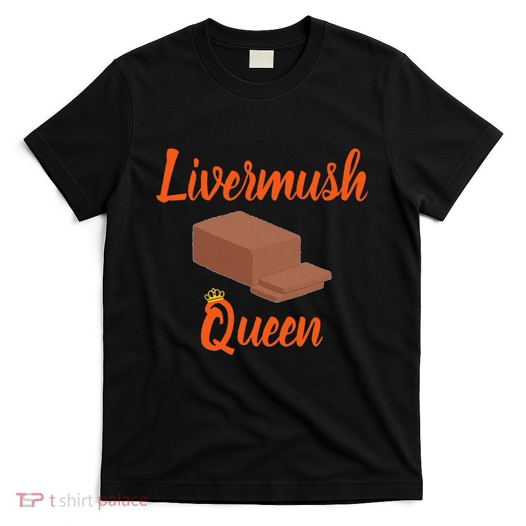 Livermush Queen North Carolina Food T-Shirt