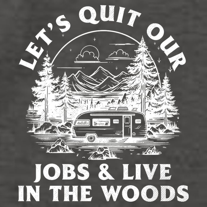 Lets Quit Our Jobs And Live In The Woods Vector Backpack