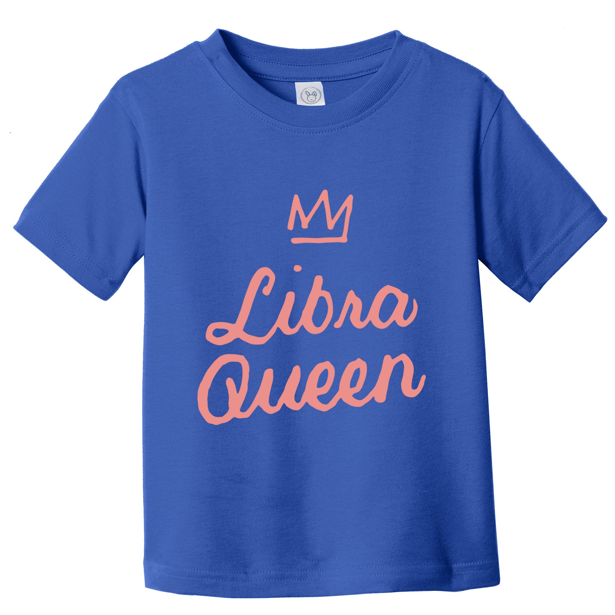 Libra Queen September Or October Birthday Zodiac Funny Gift Toddler T-Shirt